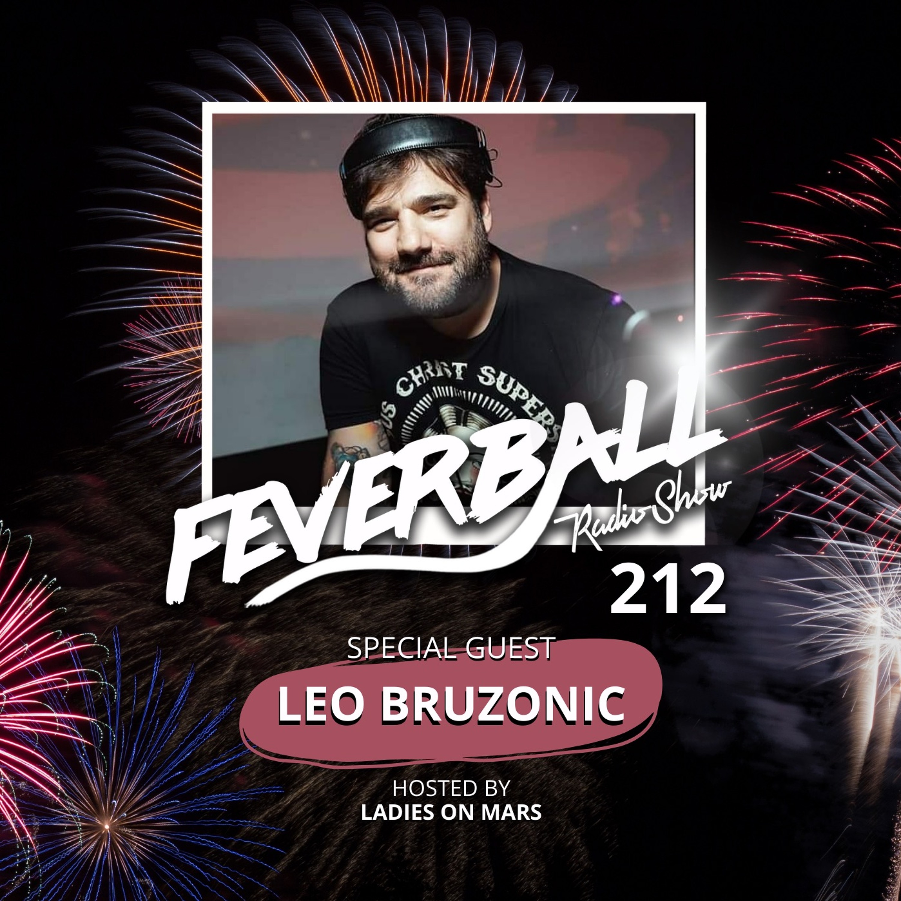 Feverball Radio Show 212 By Ladies On Mars + Special Guest Leo Bruzonic episode artwork