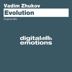 DE 004: Vadim Zhukov - Evolution (ReMastered)[Digital Emotions]