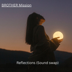 Reflections (Sound swap)