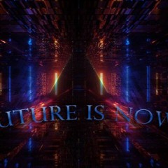 Future Is Now