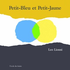Petit-bleu et petit-jaune_Raconté par Auden