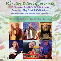 Divine Mother Kirtan Dance Journey w/ Ananda Lila Kirtan, Jordan Loder, Treya, and Friends