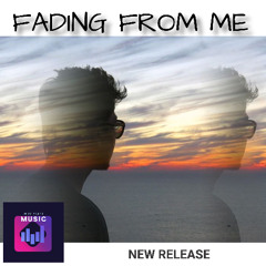 Fading From Me