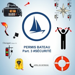 Permis Bateau 2020 (Option Côtière) - 3ème Partie - Sécurité