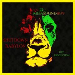 SHUT DOWN BABYLON - (KaosDub Riddim / Instrumental) - (KRT Production)