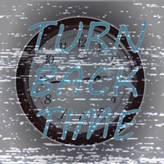 Turn Back Time (feat. Virrablvck)