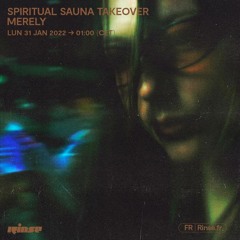Spiritual Sauna Takeover : Merely - 31 Janvier 2022