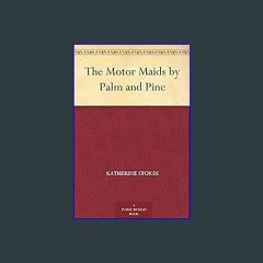 [READ] 📚 The Motor Maids by Palm and Pine get [PDF]