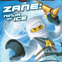 [ACCESS] PDF 📥 Zane, Ninja of Ice (LEGO Ninjago: Chapter Book) by  Scholastic,Greg F