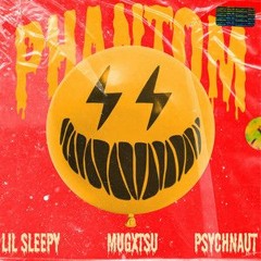 Phantom - lil sleepy x Mugxtsu x psychnaut