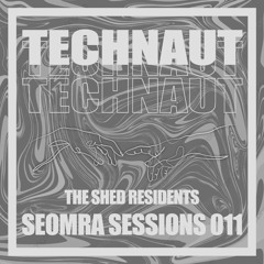 Seomra Sessions 011 - Technaut