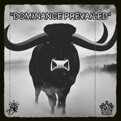"_DoMINANCE.PREVAILED_"