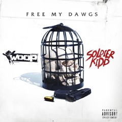 WOOP x Soldier Kidd - Free My Dawgs