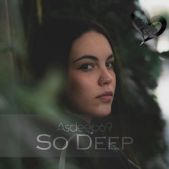 Asdeep69 - So Deep