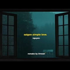Saigon Simple Love | Nguyên. FT. $eth | DMEAN Remake