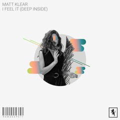 Matt Klear - I Feel It (Deep Inside) [RAWDEEP077]
