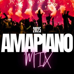 Amapiano Mix - 2025