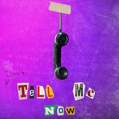 NCK - (Don't) Tell Me Now