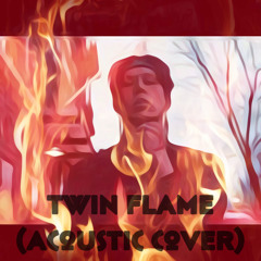 Twin Flame (Acoustic Cover)