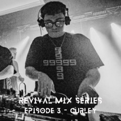 Revival Mix Series - Episode 3 - Curley