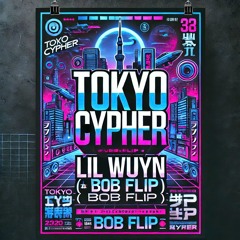 Tokyo Cypher - Lil Wuyn [BOB Flip 1 Ti]