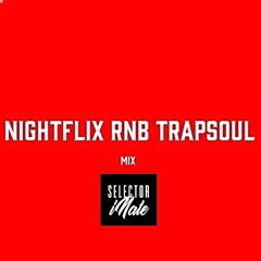 NIGHTFLIX RNB TRAPSOUL MIX 2020