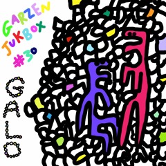 Garzen Jukebox #30 - Galo