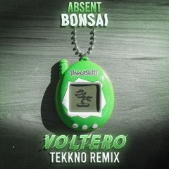 VOLTERO x absent - BONSAI (Tekkno Remix)