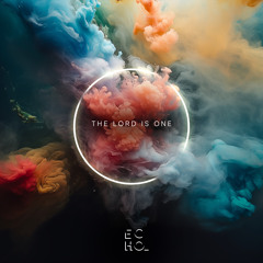 The Lord Is One (feat. Keith Piong, Neil Batiancila & Peter Wong)