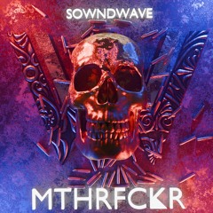Sowndwave MTHRFCKR