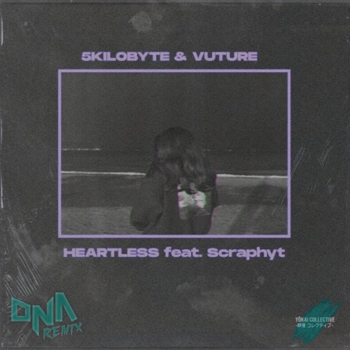 5KiLOBYTE & VUTURE - Heartless (feat. Scraphyt)[DubNasional Remix]