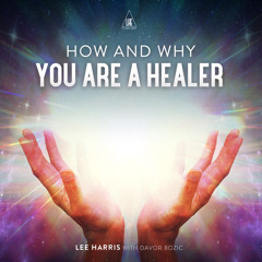 How And Why You Are A Healer