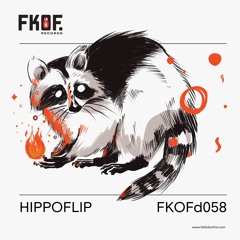 Hippoflip x FatKidOnFire (FKOFd058 Promo) Mix