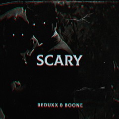 Reduxx & Boone - Scary