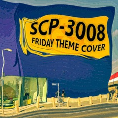 SCP-3008 - Friday Theme Cover