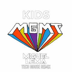 MGMT - Kids (Miguel Lema Tech House Remix)