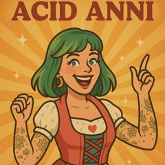Acid Anni - Ich will doch nur tanzen (Schlagerversion)