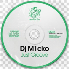 DJ M1CKO - Just Groove [ST263] Smashing Trax / 7th April 2023