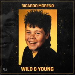 Ricardo Moreno - Wild & Young(FREE DOWNLOAD)
