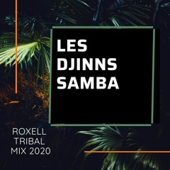 Samba Les Djinns (Roxell Tribal Mx 2020) ***FREE DOWNLOAD***