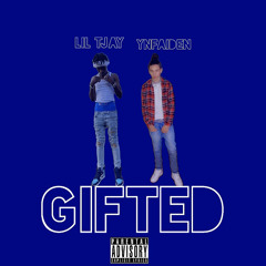 “Gifted” - LilTjay x YnfAiden