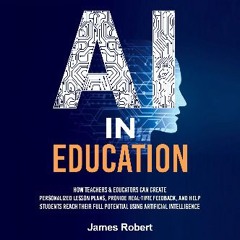 [ebook] read pdf 📖 AI in Education: How Teachers & Educators Can Create Personalized Lesson Plans,
