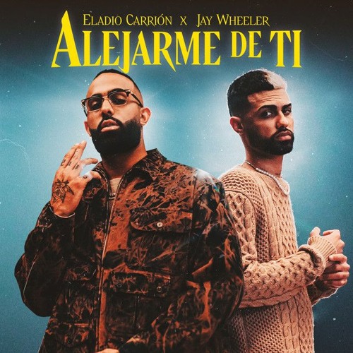 Eladio Carrion, Jay Wheeler - Alejarme de Ti