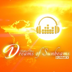 Dreams Of Sunbeams (sunmix)
