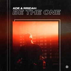 AdE & RRIDAH - Be The One