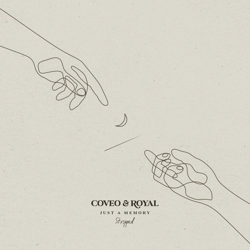 COVEO & ROYAL - Just A Memory - Stripped