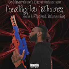 Indiglo Bluez - Make A Flip (Prod. ShinoXMker)