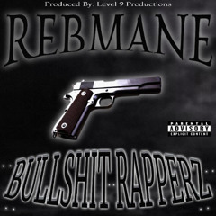 REBMANE - BULLSHIT RAPPERZ (prod. LEVEL 9 PRODUCTIONS)