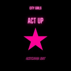 City Girls - Act Up (Okeymood edit)