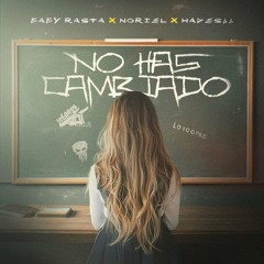 Baby Rasta, Noriel, Hades66 - No Has Cambiado